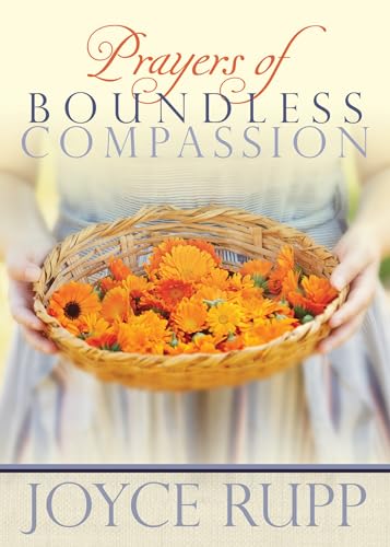 Read Prayers of Boundless Compassion, written by Joyce Rupp Read Prayers of Boundless Compassion, written by Joyce Rupp