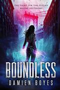 Read Boundless: The Fight for the Future Begins Yesterday, written by Damien Boyes