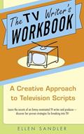 Read The TV Writer's Workbook: A Creative Approach To Television Scripts, written by Ellen Sandler