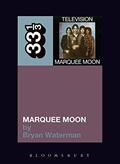 Read Television's Marquee Moon (33 1/3), written by Bryan Waterman