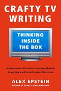 Read Crafty TV Writing: Thinking Inside the Box, written by Alex Epstein