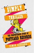 Read Simply Thrilled: The Preposterous Story of Postcard Records, written by Simon Goddard