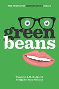 Read Green Beans (The Perfectly Preposterous Series), written by R.M. Hedgcoth