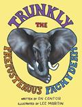 Read Trunkly: The Preposterous Pachyderm, written by An Cantor; Lee Martin