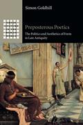 Read Preposterous Poetics (Greek Culture in the Roman World), written by Simon Goldhill