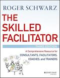 Read The Skilled Facilitator: A Comprehensive Resource for Consultants, Facilitators, Coaches, and Trainers, written by Roger M. Schwarz