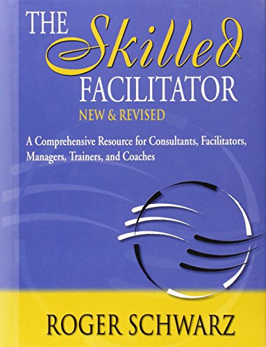 Read The Skilled Facilitator: A Comprehensive Resource for Consultants, Facilitators, Managers, Trainers, and Coaches, written by Roger Schwarz Read The Skilled Facilitator: A Comprehensive Resource for Consultants, Facilitators, Managers, Trainers, and Coaches, written by Roger Schwarz