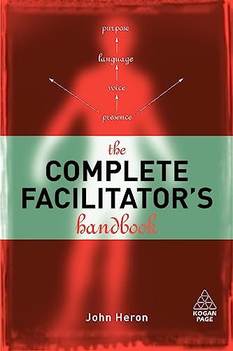 Read The Complete Facilitator's Handbook, written by John Heron Read The Complete Facilitator's Handbook, written by John Heron