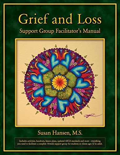 Read Grief and Loss Support Group Facilitator's Manual, written by Susan Hansen M.S.