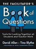 Read The Facilitator's Book of Questions: Tools for Looking Together at Student and Teacher Work, written by David Allen; Tina Blythe