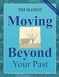 Read Moving Beyond Your Past Facilitator's Guide, written by Tim Sledge