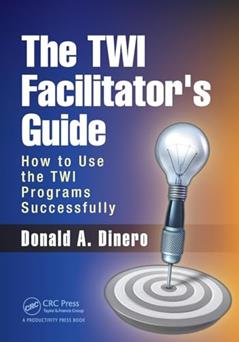 The TWI Facilitator's Guide, written by Donald A. Dinero