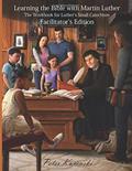 Read Learning the Bible with Martin Luther: The Workbook for Luther's Small Catechism - Facilitator's Edition (B/W Interior), written by Peter Kucenski