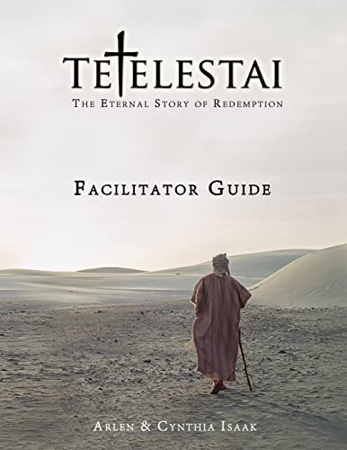 Read Tetelestai Facilitator Guide: The auxiliary Facilitator Guide to accompany the Tetelestai video series., written by Cynthia Isaak; Arlen Isaak Read Tetelestai Facilitator Guide: The auxiliary Facilitator Guide to accompany the Tetelestai video series., written by Cynthia Isaak; Arlen Isaak