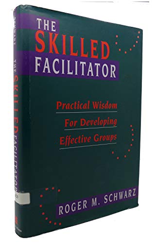 Read The Skilled Facilitator: Practical Wisdom for Developing Effective Groups (Jossey Bass Public Administration Series), written by Roger Schwarz Read The Skilled Facilitator: Practical Wisdom for Developing Effective Groups (Jossey Bass Public Administration Series), written by Roger Schwarz