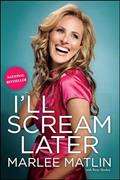 Read I'll Scream Later, written by Marlee Matlin