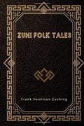 Read Zuni Folk Tales, written by Frank Hamilton Cushing
