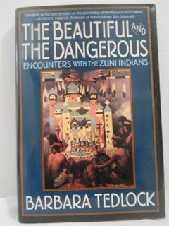 The Beautiful and the Dangerous: Dialogues with the Zuni Indians, written by Barbara Tedlock