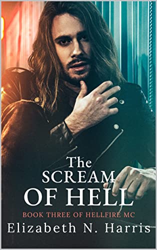 Read The Scream of Hell (Hellfire MC Book 3), written by Elizabeth N. Harris