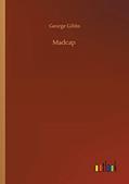 Read Madcap, written by George Gibbs
