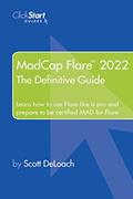 Read MadCap Flare 2022: The Definitive Guide, written by Scott DeLoach