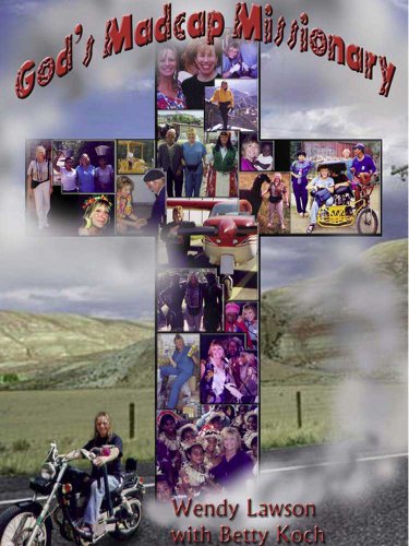 Read God's Madcap Missionary, written by Wendy Lawson