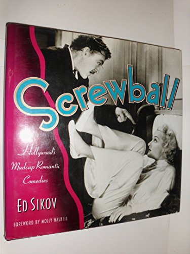Read Screwball! Hollywood's Madcap Romantic Comedies, written by Ed Sikov Read Screwball! Hollywood's Madcap Romantic Comedies, written by Ed Sikov