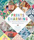 Read Prints Charming by Madcap Cottage: Create Absolutely Beautiful Interiors with Prints & Patterns, written by John Loecke; Jason Oliver Nixon