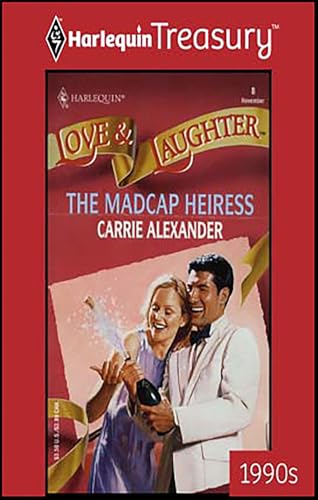Read The Madcap Heiress (Love & Laughter Book 8), written by Carrie Alexander Read The Madcap Heiress (Love & Laughter Book 8), written by Carrie Alexander