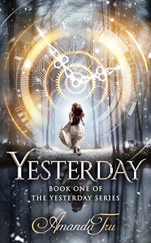 Read Yesterday (Yesterday - Christian Romantic Suspense, Time Travel Romance Book 1), written by Amanda Tru