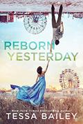Read Reborn Yesterday (Phenomenal Fate Series Book 1), written by Tessa Bailey