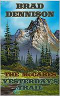 Read Yesterday's Trail (The McCabes Book 12), written by Brad Dennison