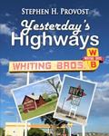 Read Yesterday's Highways (America's Historic Highways), written by Stephen H. Provost