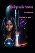 Read Andromeda Nebula, written by Ivan Yefremov
