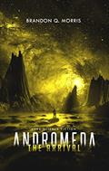 Read Andromeda: The Arrival: Hard Science Fiction (The Long Journey Book 3), written by Brandon Q. Morris