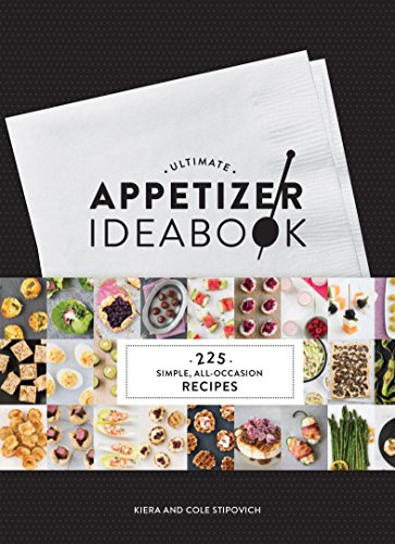 Read Ultimate Appetizer Ideabook: 225 Simple, All-Occasion Recipes, written by Kiera and Cole Stipovich Read Ultimate Appetizer Ideabook: 225 Simple, All-Occasion Recipes, written by Kiera and Cole Stipovich