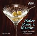 Read Make Mine a Martini: 130 Cocktails and Canapes for Fabulous Parties (Cigar & Spirits), written by Kay Plunkett-Hogge Read Make Mine a Martini: 130 Cocktails and Canapes for Fabulous Parties (Cigar & Spirits), written by Kay Plunkett-Hogge
