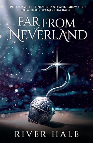 Read Far From Neverland (Far From Series), written by River Hale