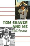 Read Tom Seaver and Me, written by Pat Jordan