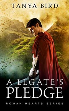 A Legate's Pledge (Roman Hearts Book 3), written by Tanya Bird