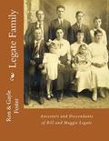Read Legate Family: Ancestors and Descendants of Bill and Maggie Legate, written by Gayle Foster