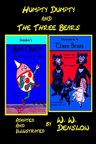 Read Humpty-Dumpty and The Three Bears: Adapted and Illustrated by W.W. Denslow, written by William Wallace Denslow