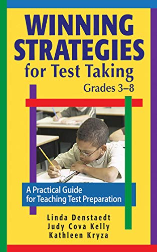 Read Winning Strategies for Test Taking, Grades 3-8: A Practical Guide for Teaching Test Preparation, written by W. W. Denslow; Judy Cova Kelly; Kathleen Kryza Read Winning Strategies for Test Taking, Grades 3-8: A Practical Guide for Teaching Test Preparation, written by W. W. Denslow; Judy Cova Kelly; Kathleen Kryza