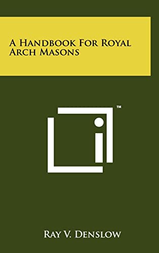 Read A Handbook For Royal Arch Masons, written by Ray V Denslow Read A Handbook For Royal Arch Masons, written by Ray V Denslow