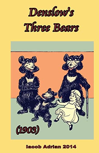 Read Denslow's Three Bears (1903), written by Iacob Adrian Read Denslow's Three Bears (1903), written by Iacob Adrian