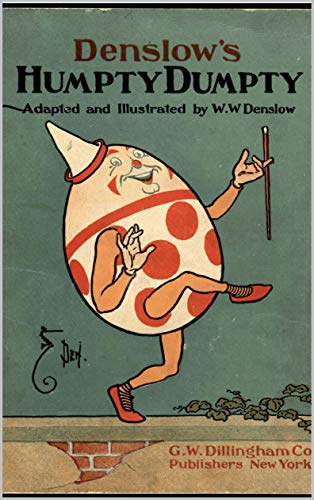 Read DENSLOW'S HUMPTY DUMPTY: Adapted and Illustrated by W.W. Denslow, written by Francisco Duarte Read DENSLOW'S HUMPTY DUMPTY: Adapted and Illustrated by W.W. Denslow, written by Francisco Duarte