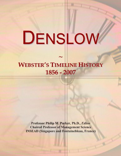 Read Denslow: Webster's Timeline History, 1856 - 2007, written by Icon Group International