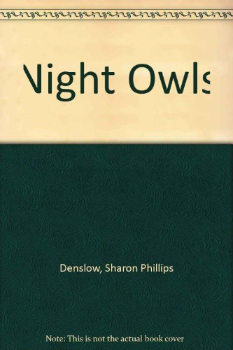 Read Night Owls, written by Sharon Phillips Denslow Read Night Owls, written by Sharon Phillips Denslow