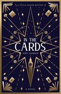 Read In the Cards: A Tricia Seaver Mystery, written by Amy Isaman
