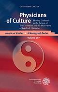 Read Physicians of Culture: Healing Catharsis in the Fiction of Toni Morrison and the Philosophy of Friedrich Nietzsche (American Studies - a Monograph, 287), written by Christoph Lanzen